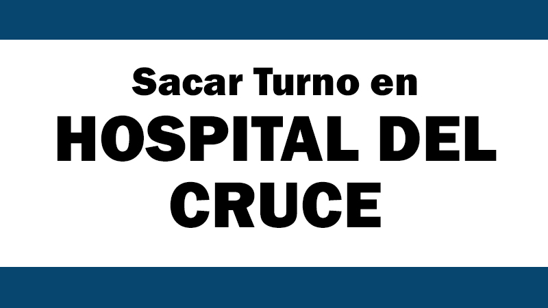 como obtengo el usurio del hospital el cruce para turnos online en florencio varela